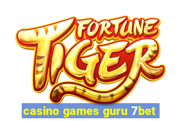 casino games guru 7bet